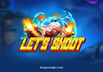 blvgavangtv Let’s Shoot